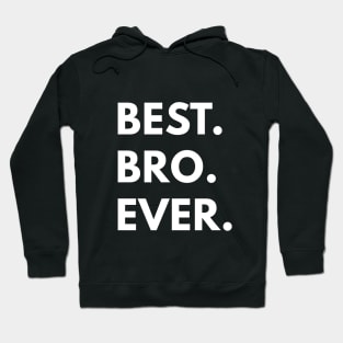 Best Bro Ever Hoodie